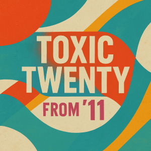 Toxic Twenty 2011 playlist cover – LP-style artwork with punk-inspired visual design