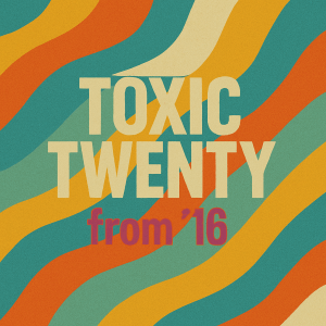 Toxic Twenty 2016 playlist cover – LP-style artwork with punk-inspired visual design