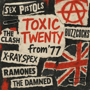 Toxic Twenty 1977 playlist cover – LP-style artwork with punk-inspired visual design