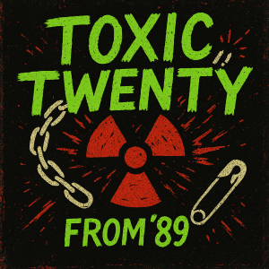 Toxic Twenty 1989 playlist cover – LP-style artwork with punk-inspired visual design