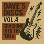 Dave’s Discs Volume 4 – LP-style cover for 90s punk, alternative, and nu-metal playlist