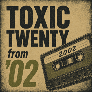 Toxic Twenty 2002 playlist cover – LP-style artwork with punk-inspired visual design