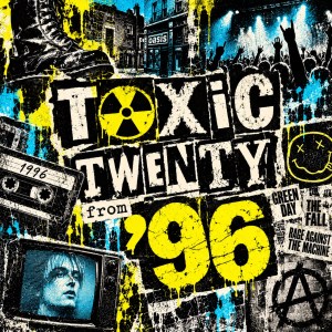 Toxic Twenty 1996 playlist cover – punk-inspired LP-style artwork in a distressed purple and blue design.