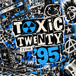 Toxic Twenty 1995 playlist cover – punk-inspired LP-style artwork in a distressed purple and blue design.